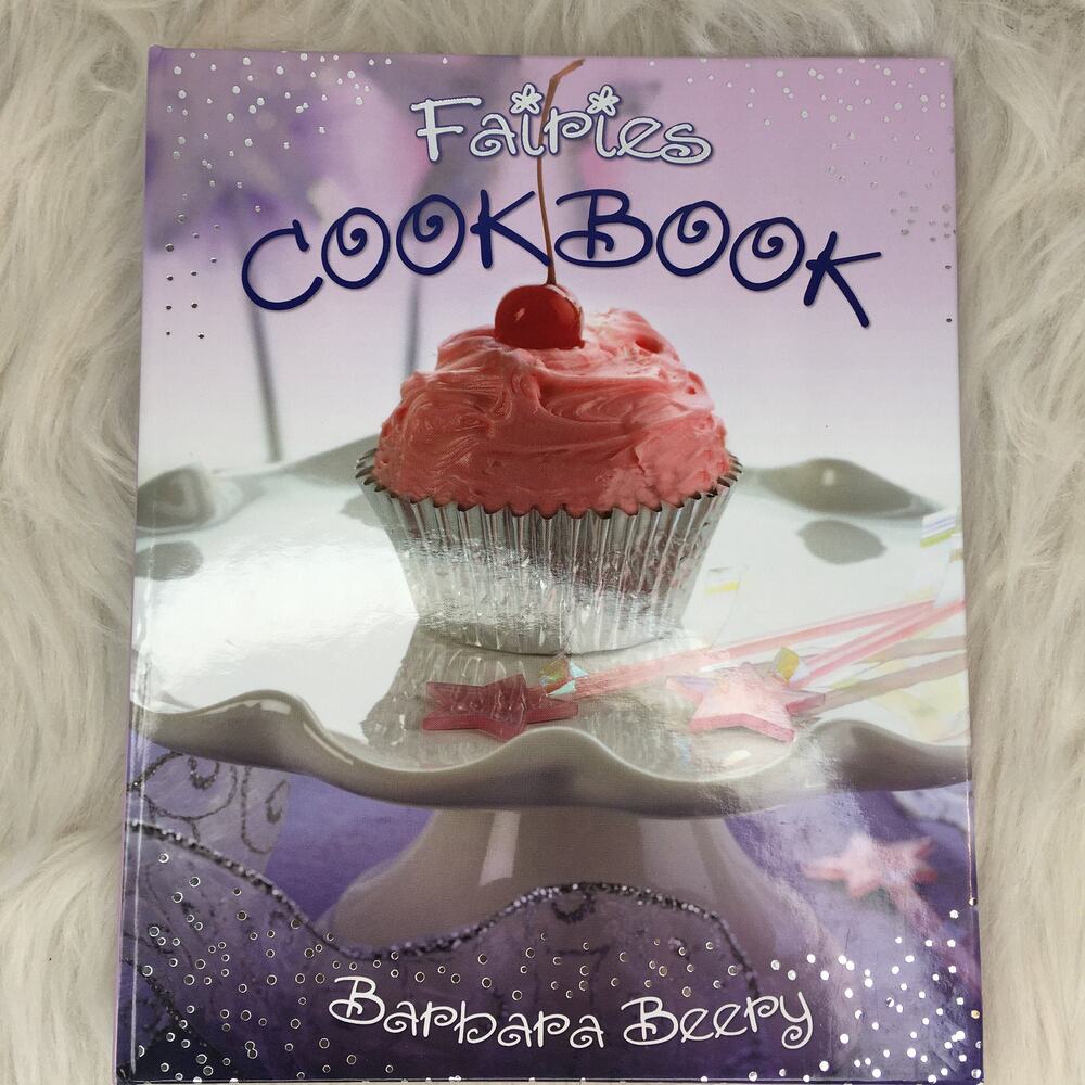 Fairies Cookbook by Barbara Beery Fairy Themed Cookbook Hard Cover 2007
